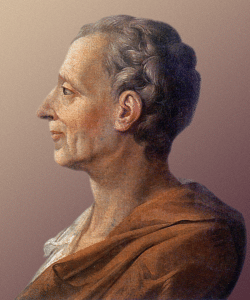 Baron de Montesqieu (1689-1755)